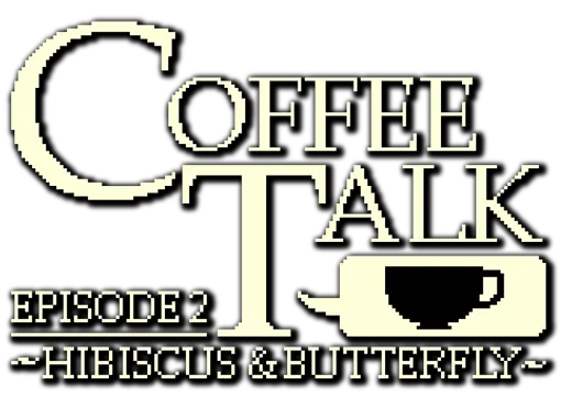 Coffee Talk Episode 2: Hibiscus & Butterfly