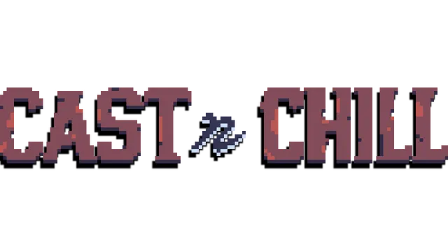 Cast n Chill