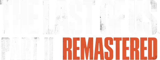 The Last of Us™ Part II Remastered