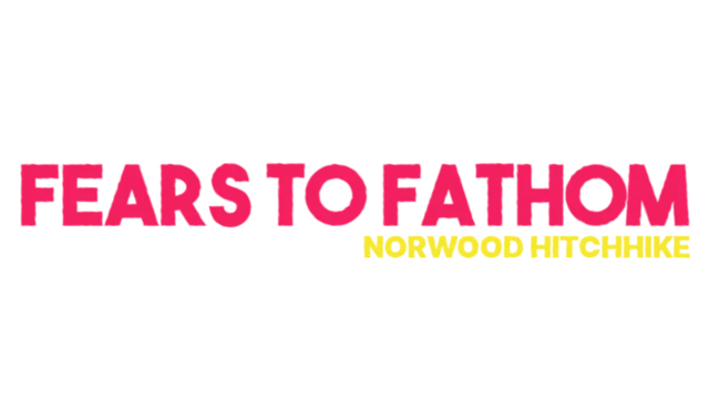 Fears To Fathom - Norwood Hitchhike